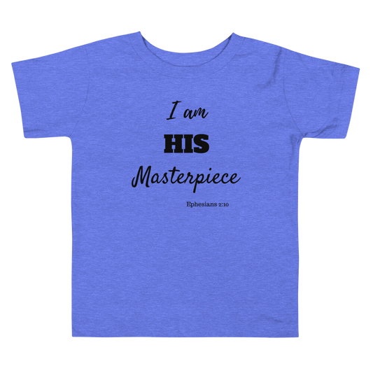 I am HIS Masterpiece Toddler Short Sleeve Tee