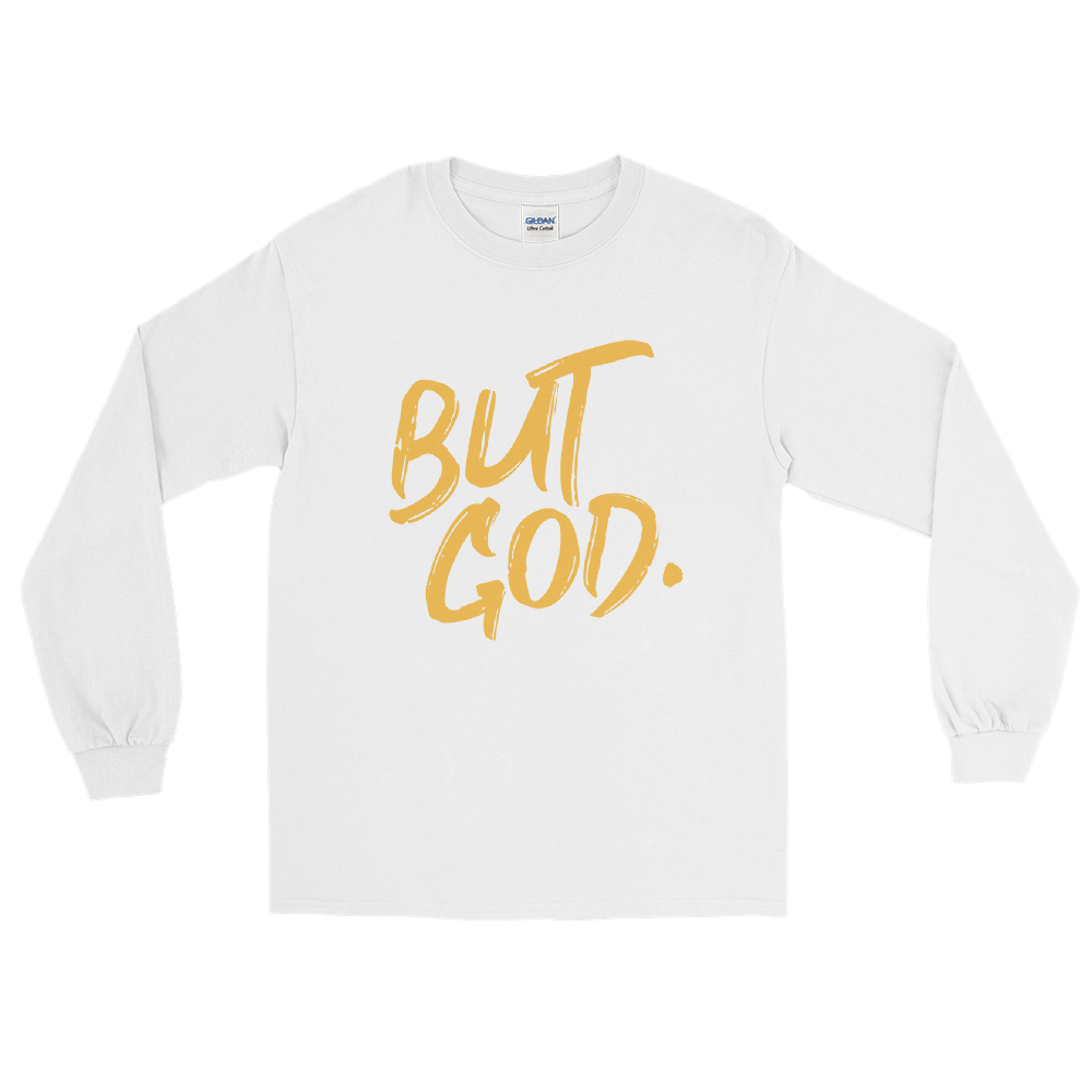 But God Unisex Long Sleeve Shirt- Gold Lettering