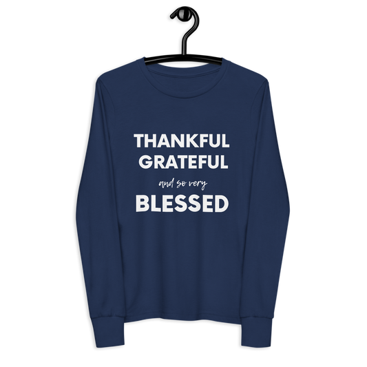 Thankful Grateful and so very Blessed Youth long sleeve tee