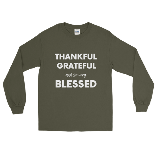 Thankful Grateful and so very Blessed Long Sleeve Shirt
