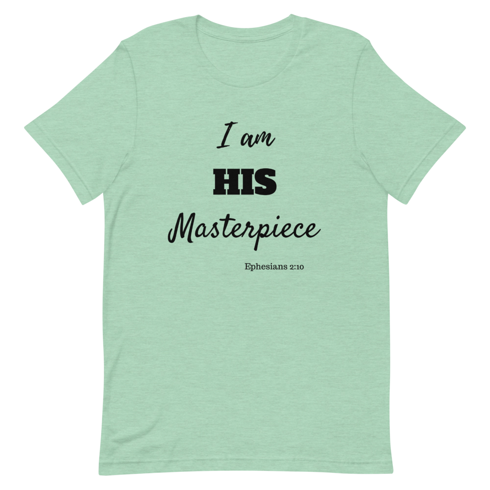 I am HIS Masterpiece Short-Sleeve Unisex T-Shirt