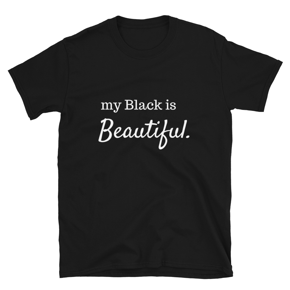 My Black is Beautiful. Short-Sleeve T-Shirt