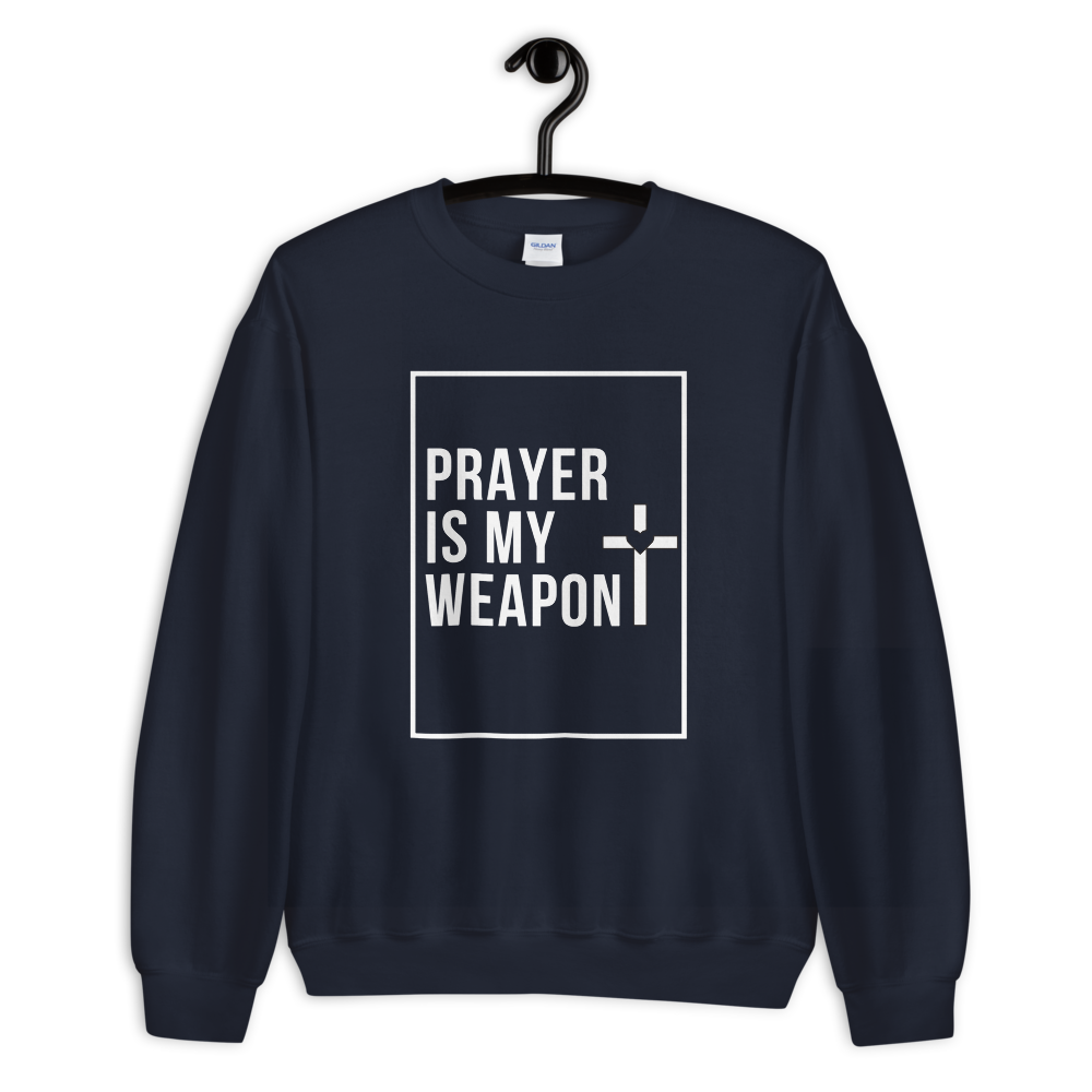 Prayer is my Weapon Unisex Sweatshirt