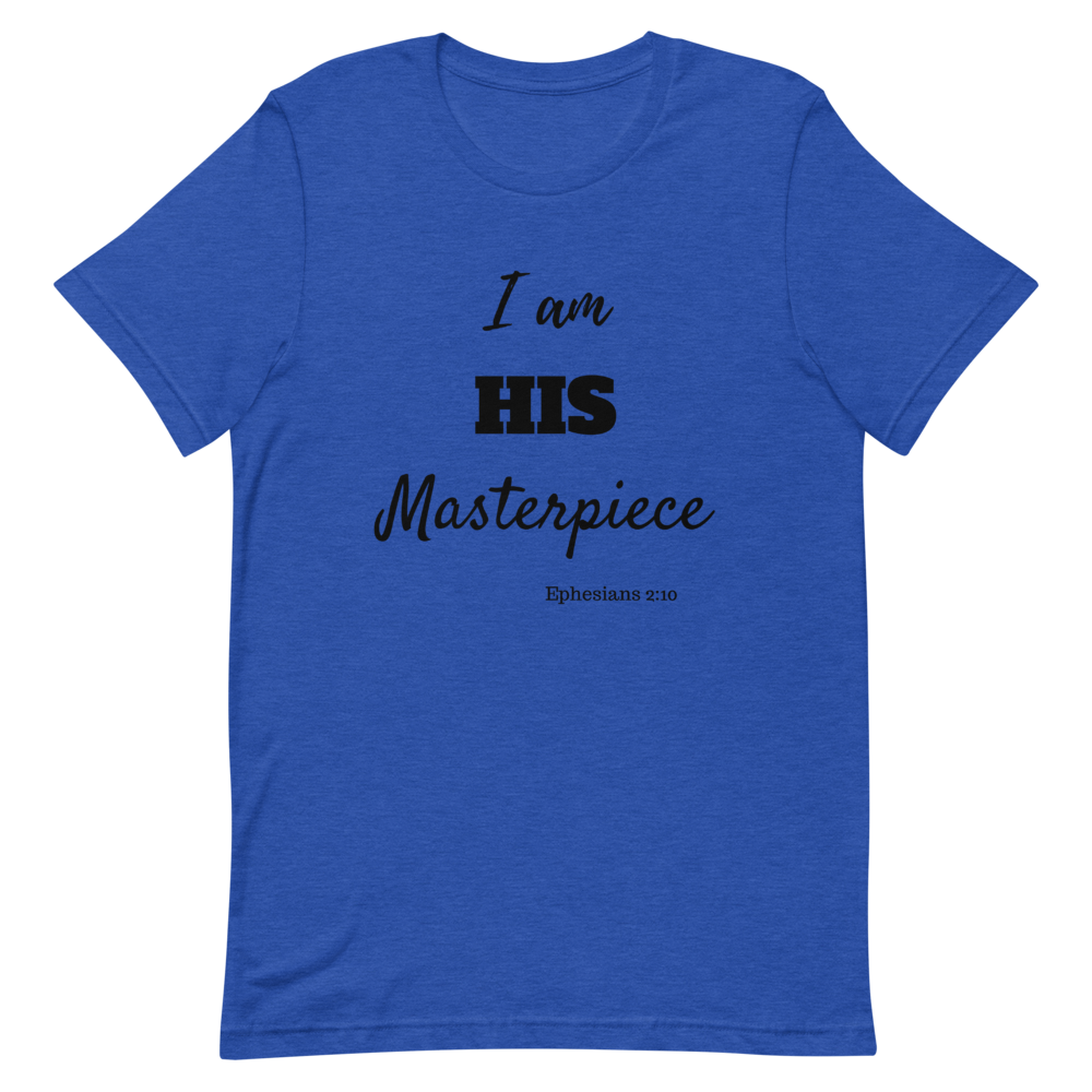 I am HIS Masterpiece Short-Sleeve Unisex T-Shirt