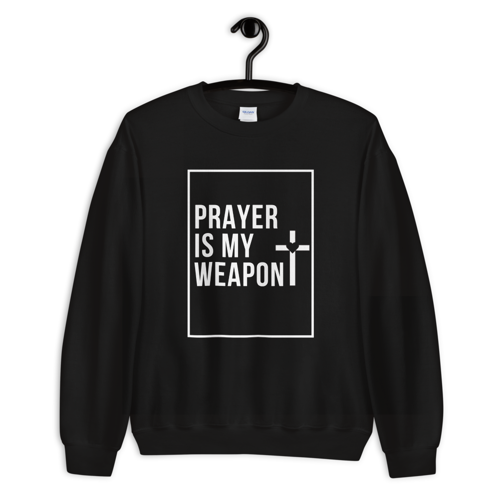 Prayer is my Weapon Unisex Sweatshirt