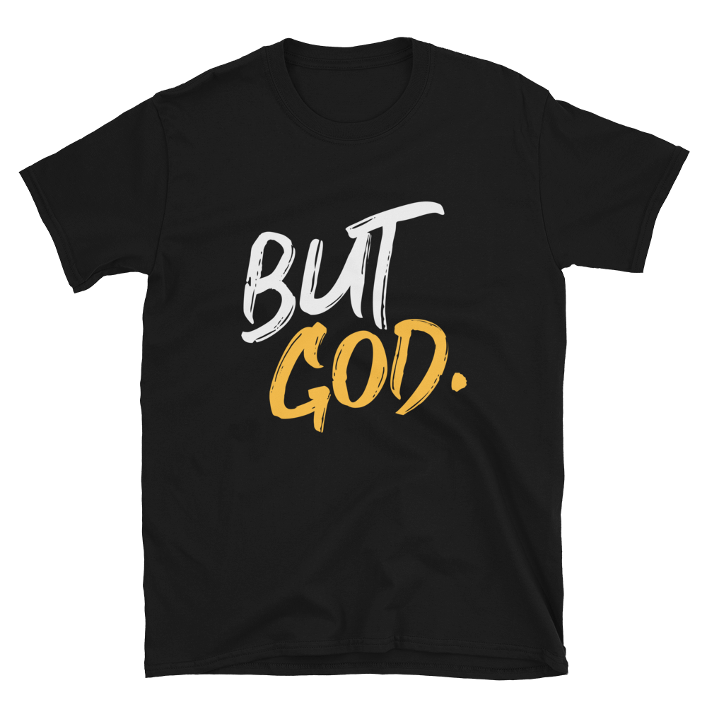 But God. Short-Sleeve Unisex T-Shirt-Gold