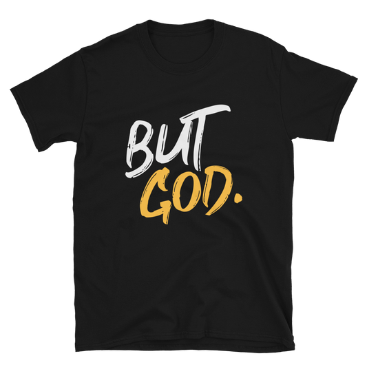 But God. Short-Sleeve Unisex T-Shirt-Gold
