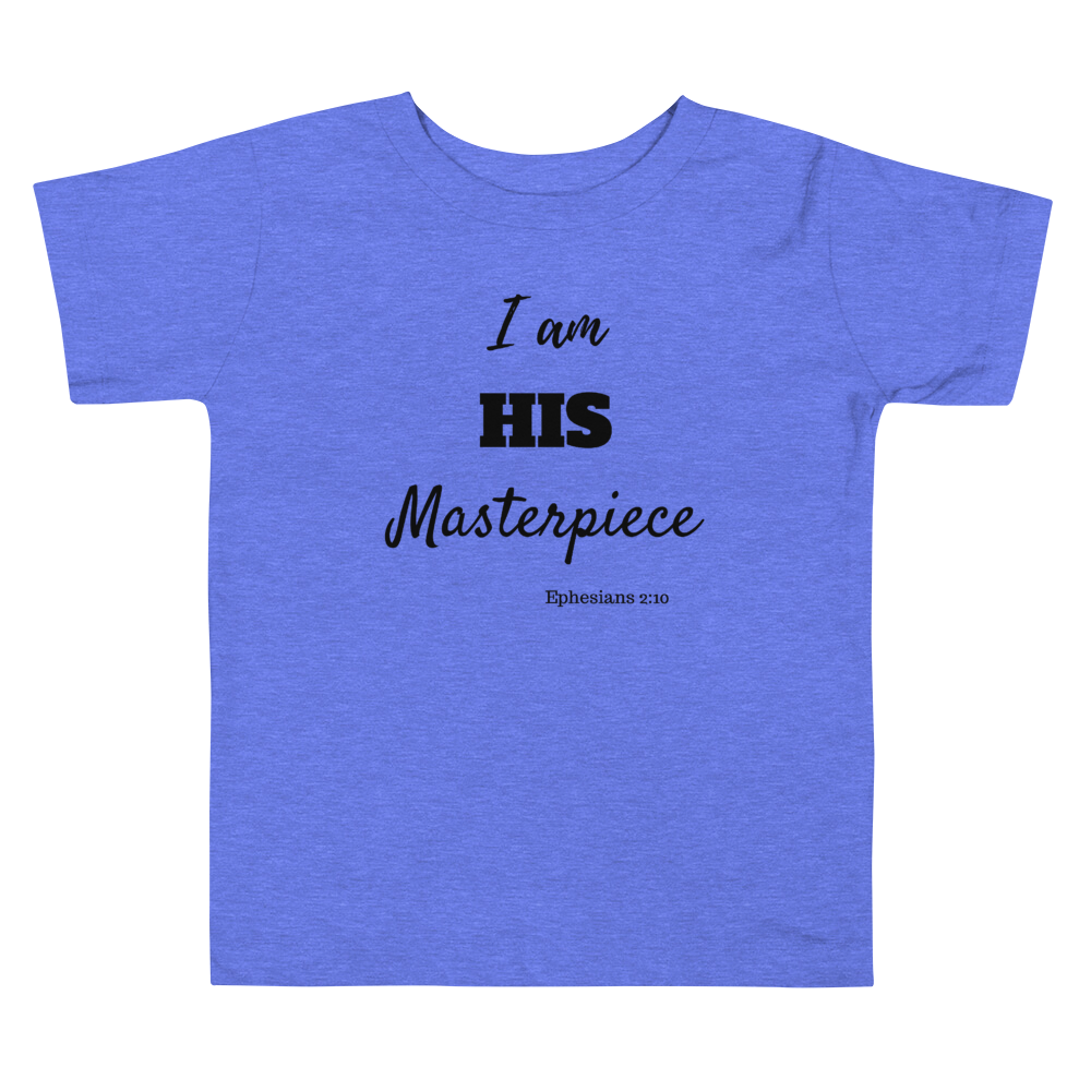 I am HIS Masterpiece Toddler Short Sleeve Tee