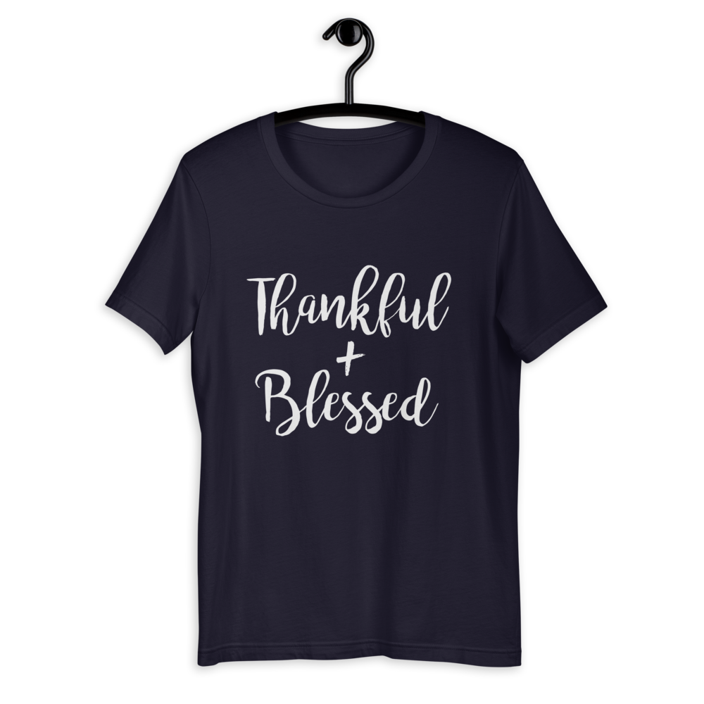 Thankful + Blessed Short-Sleeve Unisex T-Shirt