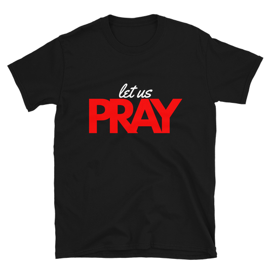 Let Us Pray Short-Sleeve Unisex T-Shirt in Red and White Lettering