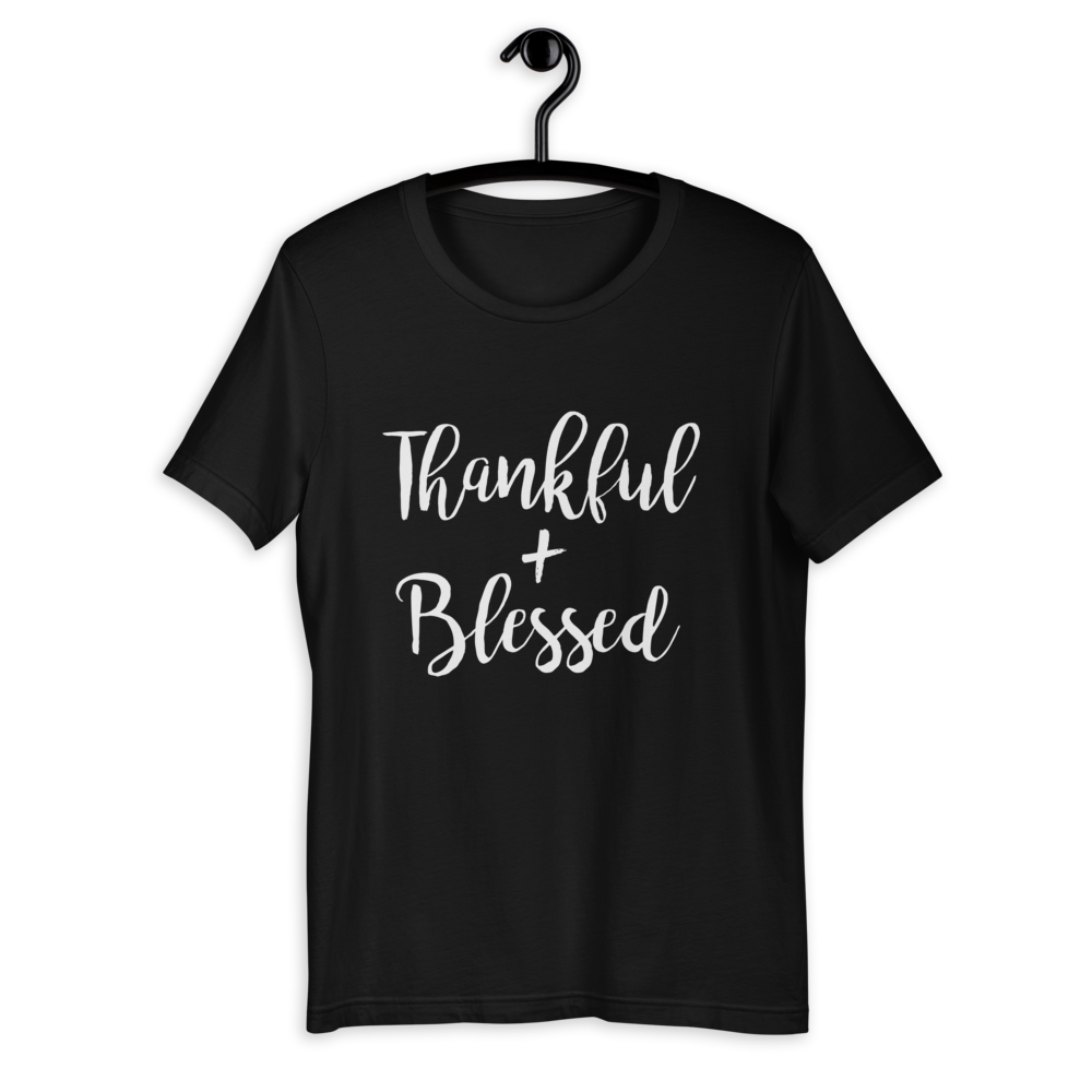 Thankful + Blessed Short-Sleeve Unisex T-Shirt