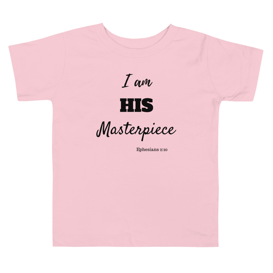 I am HIS Masterpiece Toddler Short Sleeve Tee