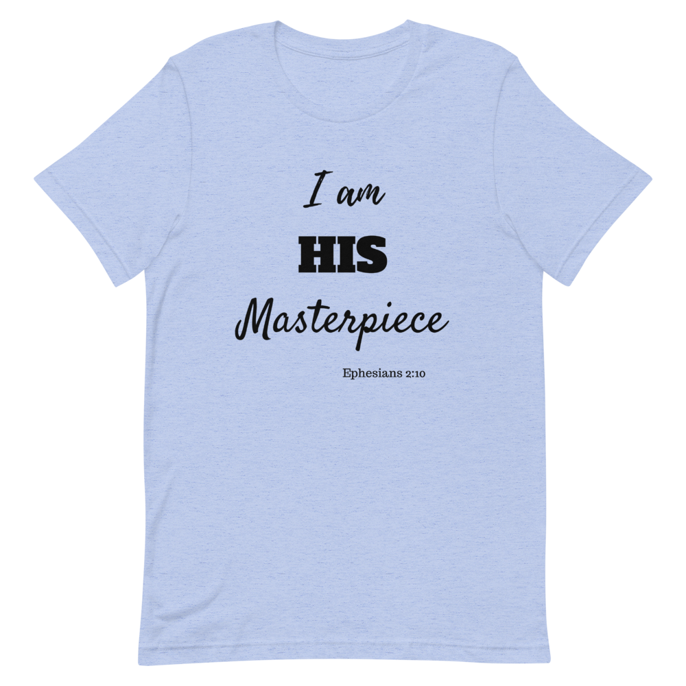 I am HIS Masterpiece Short-Sleeve Unisex T-Shirt