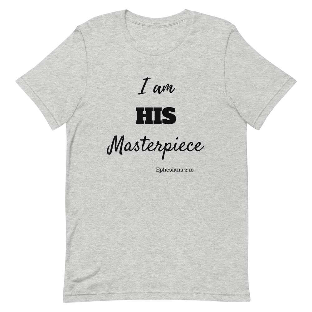 I am HIS Masterpiece Short-Sleeve Unisex T-Shirt