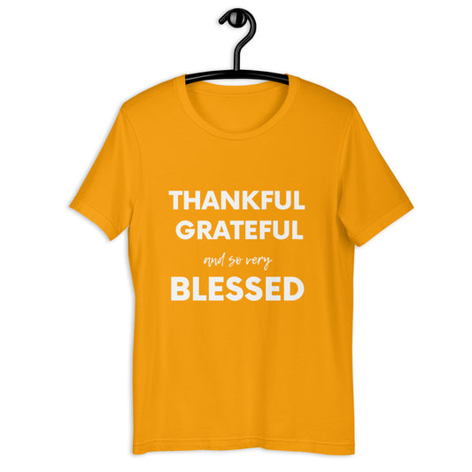 Thankful Grateful and so very Blessed Short-Sleeve Unisex T-Shirt