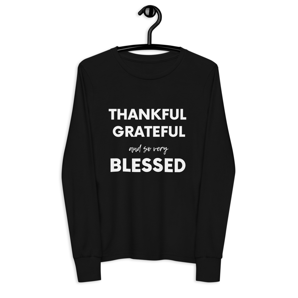 Thankful Grateful and so very Blessed Youth long sleeve tee