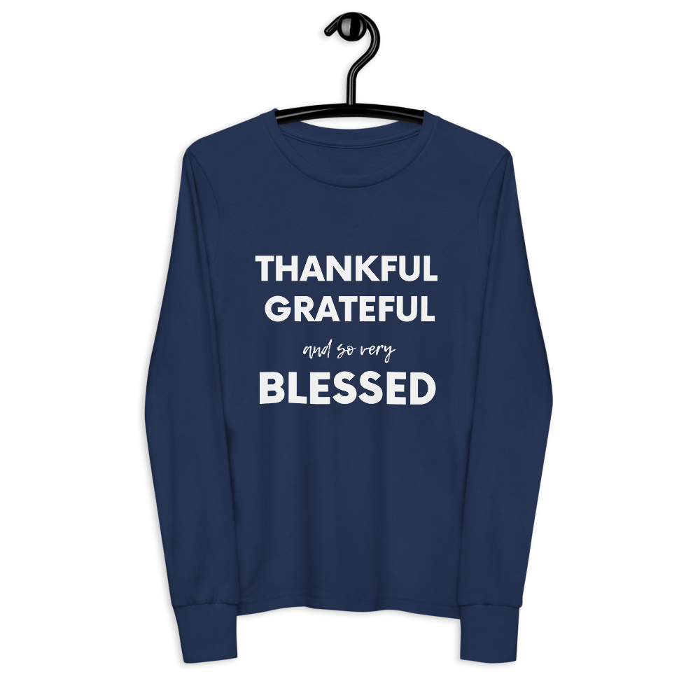 Thankful Grateful and so very Blessed Youth long sleeve tee